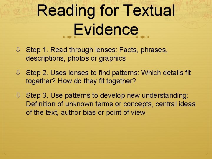 Reading for Textual Evidence Step 1. Read through lenses: Facts, phrases, descriptions, photos or