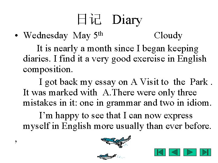 日记 Diary • Wednesday May 5 th Cloudy It is nearly a month since