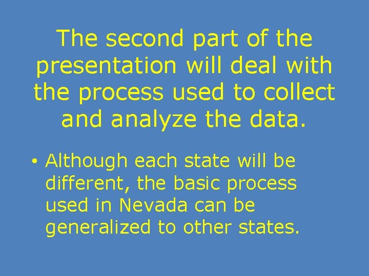 The second part of the presentation will deal with the process used to collect