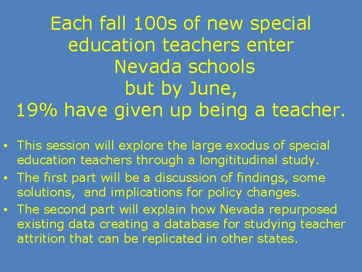 Each fall 100 s of new special education teachers enter Nevada schools but by