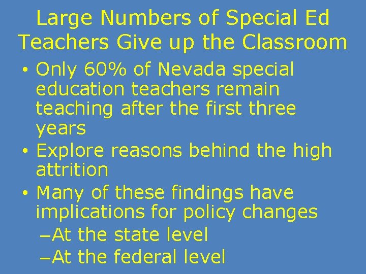 Large Numbers of Special Ed Teachers Give up the Classroom • Only 60% of