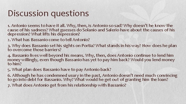 Discussion questions 1. Antonio seems to have it all. Why, then, is Antonio so