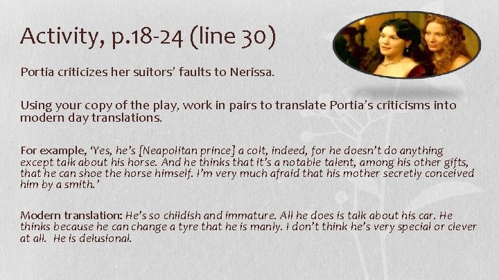 Activity, p. 18 -24 (line 30) Portia criticizes her suitors’ faults to Nerissa. Using