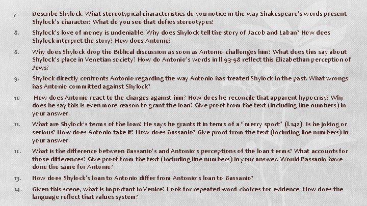 7. Describe Shylock. What stereotypical characteristics do you notice in the way Shakespeare’s words