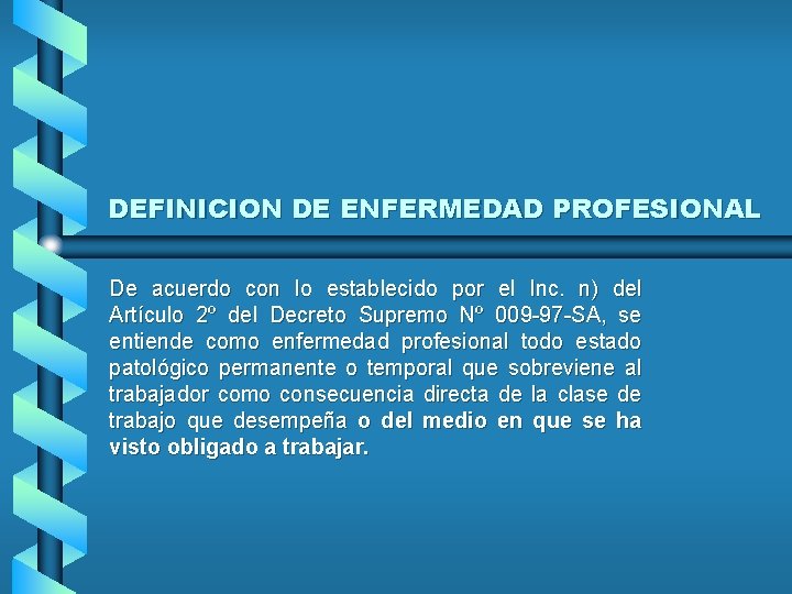 DEFINICION DE ENFERMEDAD PROFESIONAL De acuerdo con lo establecido por el Inc. n) del