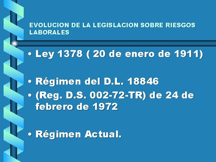 EVOLUCION DE LA LEGISLACION SOBRE RIESGOS LABORALES • Ley 1378 ( 20 de enero