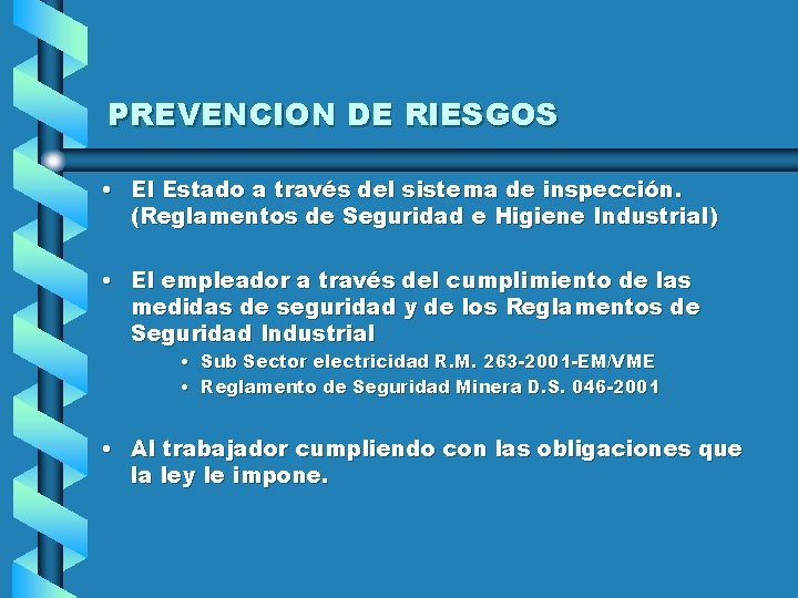 PREVENCION DE RIESGOS • El Estado a través del sistema de inspección. (Reglamentos de PREVENCION DE RIESGOS • El Estado a través del sistema de inspección. (Reglamentos de