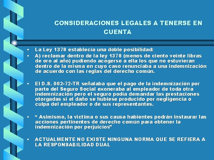 CONSIDERACIONES LEGALES A TENERSE EN CUENTA • • La Ley 1378 establecía una doble CONSIDERACIONES LEGALES A TENERSE EN CUENTA • • La Ley 1378 establecía una doble