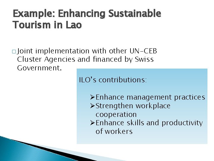 Example: Enhancing Sustainable Tourism in Lao � Joint implementation with other UN-CEB Cluster Agencies