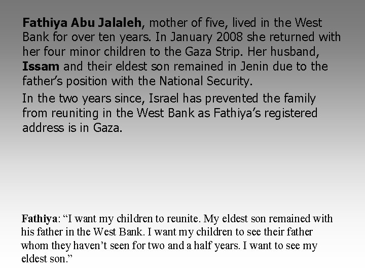 Fathiya Abu Jalaleh, mother of five, lived in the West Bank for over ten