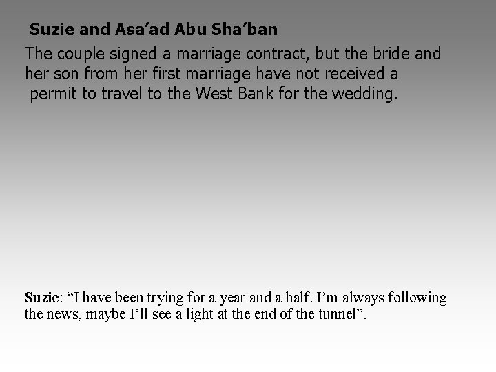 Suzie and Asa’ad Abu Sha’ban The couple signed a marriage contract, but the bride