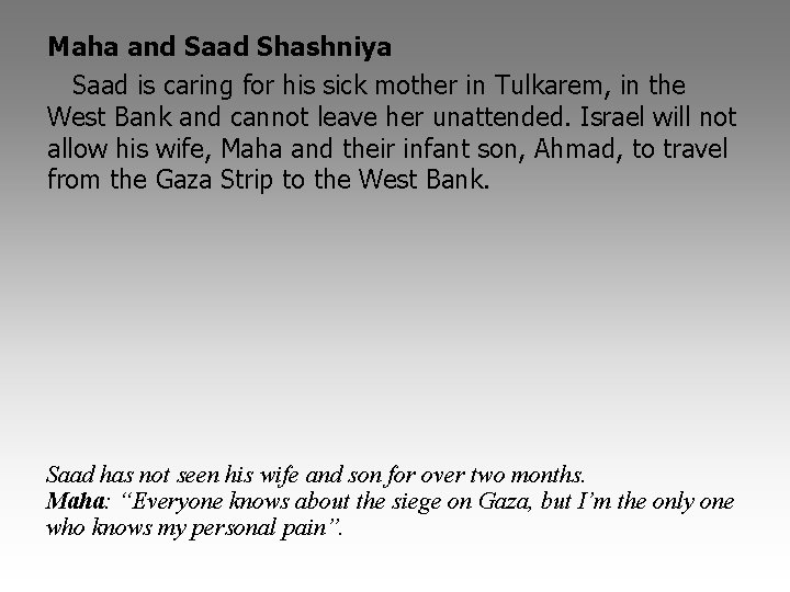 Maha and Saad Shashniya Saad is caring for his sick mother in Tulkarem, in