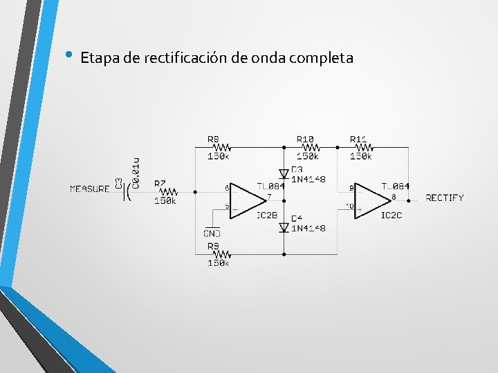  • Etapa de rectificación de onda completa 