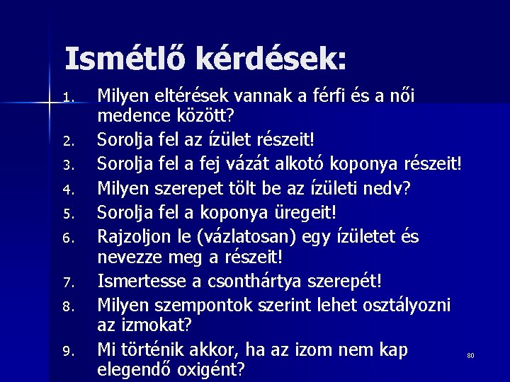 Ismétlő kérdések: 1. 2. 3. 4. 5. 6. 7. 8. 9. Milyen eltérések vannak