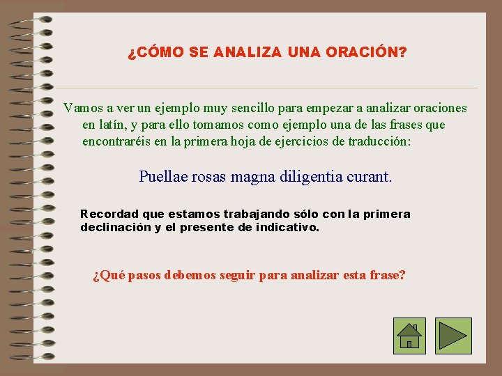 ¿CÓMO SE ANALIZA UNA ORACIÓN? Vamos a ver un ejemplo muy sencillo para empezar