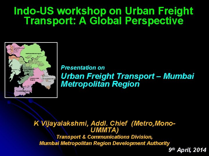 Indo-US workshop on Urban Freight Transport: A Global Perspective Presentation on Urban Freight Transport