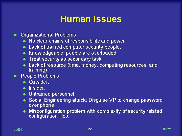 Human Issues Organizational Problems l No clear chains of responsibility and power l Lack