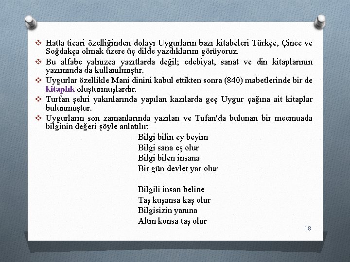 v Hatta ticari özelliğinden dolayı Uygurların bazı kitabeleri Türkçe, Çince ve v v Soğdakça