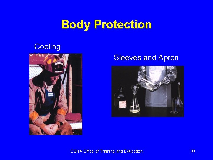 Body Protection Cooling Vest Sleeves and Apron OSHA Office of Training and Education 33