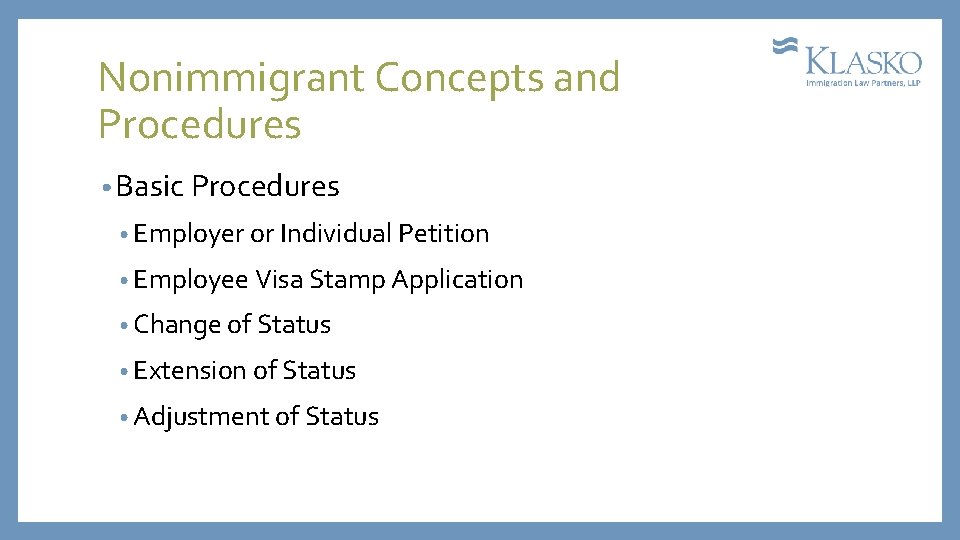 Nonimmigrant Concepts and Procedures • Basic Procedures • Employer or Individual Petition • Employee