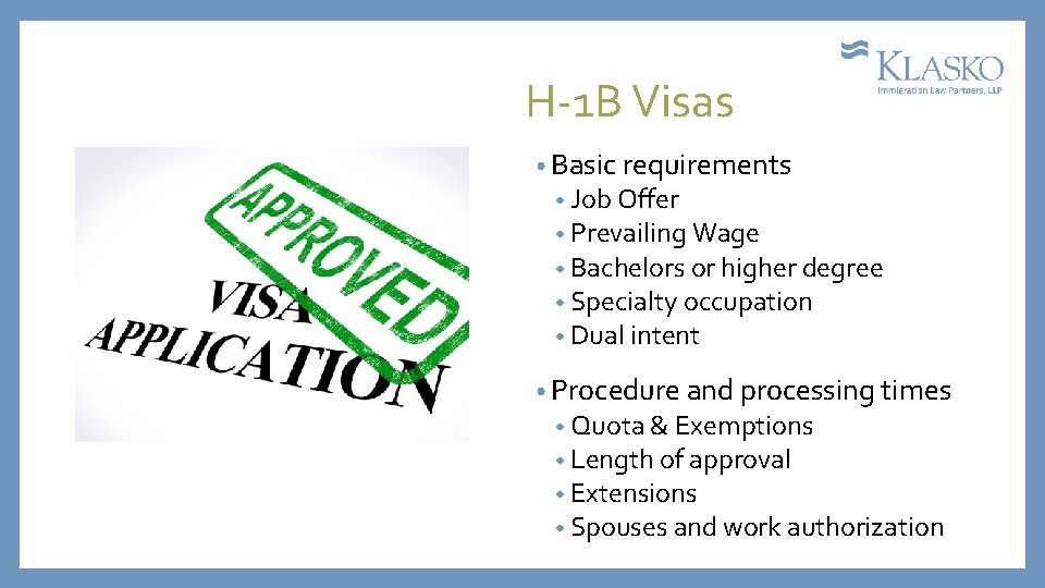 H-1 B Visas • Basic requirements • Job Offer • Prevailing Wage • Bachelors