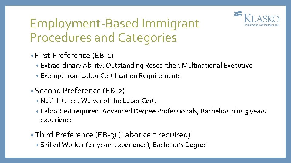 Employment-Based Immigrant Procedures and Categories • First Preference (EB-1) • Extraordinary Ability, Outstanding Researcher,