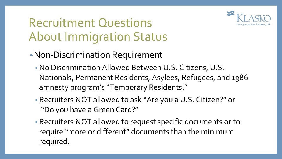 Recruitment Questions About Immigration Status • Non-Discrimination Requirement • No Discrimination Allowed Between U.