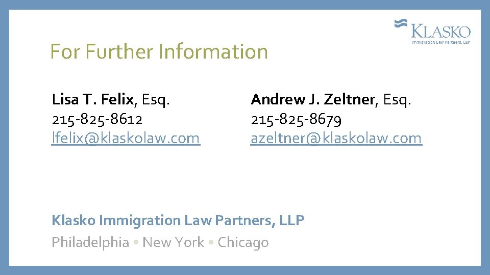 For Further Information Lisa T. Felix, Esq. 215 -825 -8612 lfelix@klaskolaw. com Andrew J.