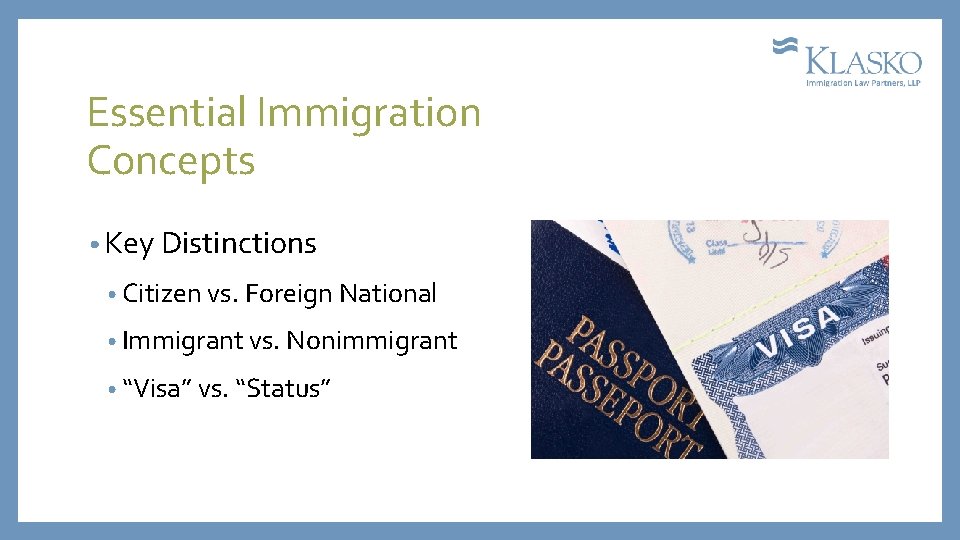 Essential Immigration Concepts • Key Distinctions • Citizen vs. Foreign National • Immigrant vs.