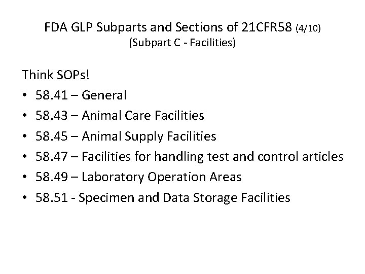 FDA GLP Subparts and Sections of 21 CFR 58 (4/10) (Subpart C - Facilities) FDA GLP Subparts and Sections of 21 CFR 58 (4/10) (Subpart C - Facilities)