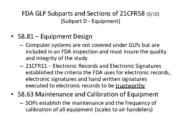 FDA GLP Subparts and Sections of 21 CFR 58 (5/10) (Subpart D - Equipment) FDA GLP Subparts and Sections of 21 CFR 58 (5/10) (Subpart D - Equipment)