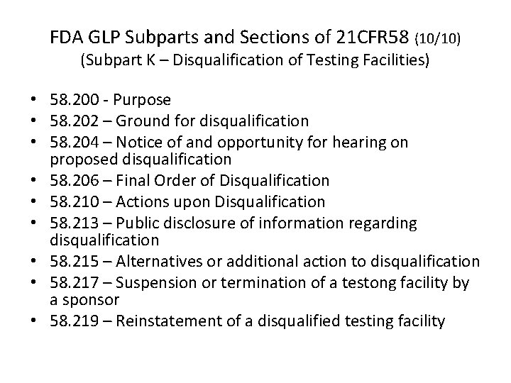 FDA GLP Subparts and Sections of 21 CFR 58 (10/10) (Subpart K – Disqualification FDA GLP Subparts and Sections of 21 CFR 58 (10/10) (Subpart K – Disqualification