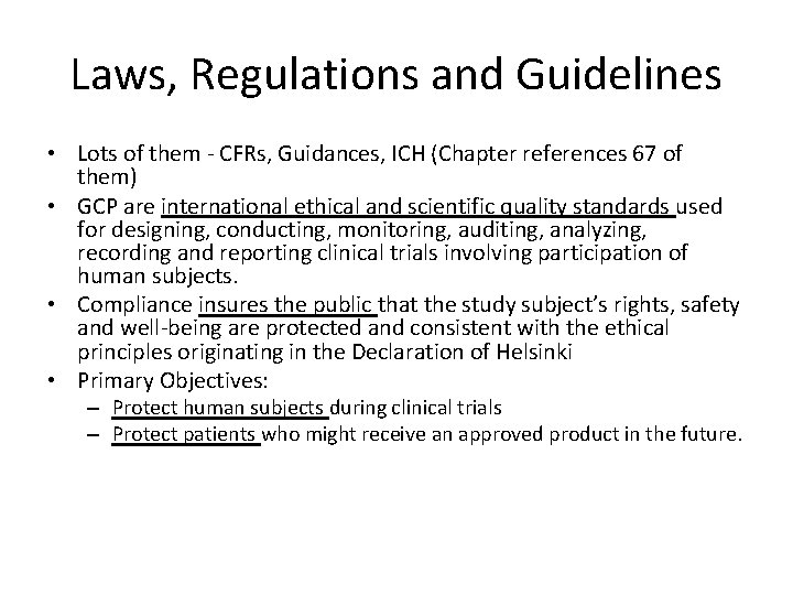 Laws, Regulations and Guidelines • Lots of them - CFRs, Guidances, ICH (Chapter references Laws, Regulations and Guidelines • Lots of them - CFRs, Guidances, ICH (Chapter references