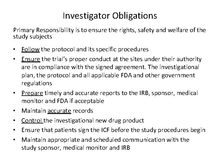 Investigator Obligations Primary Responsibility is to ensure the rights, safety and welfare of the Investigator Obligations Primary Responsibility is to ensure the rights, safety and welfare of the