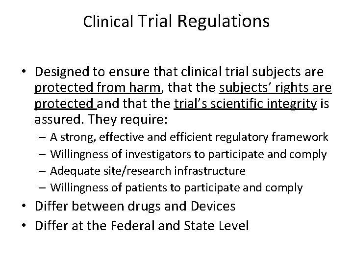 Clinical Trial Regulations • Designed to ensure that clinical trial subjects are protected from Clinical Trial Regulations • Designed to ensure that clinical trial subjects are protected from