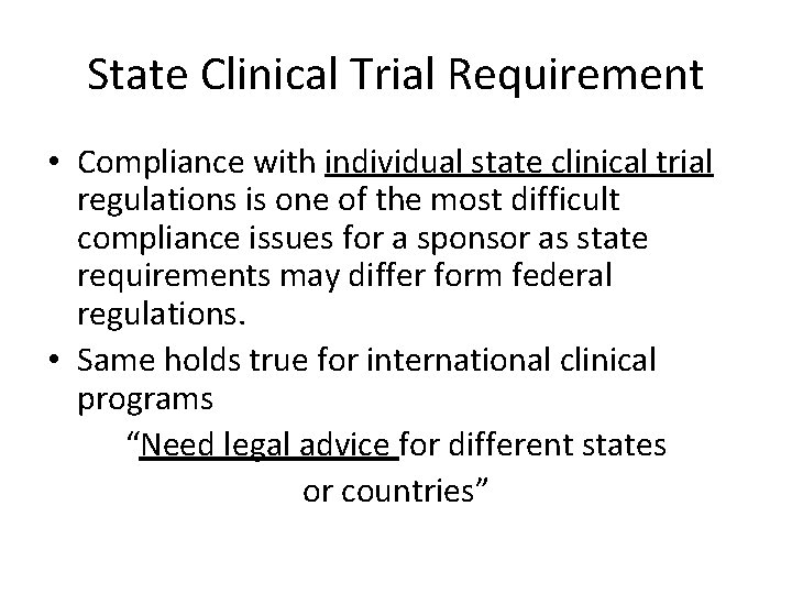State Clinical Trial Requirement • Compliance with individual state clinical trial regulations is one State Clinical Trial Requirement • Compliance with individual state clinical trial regulations is one