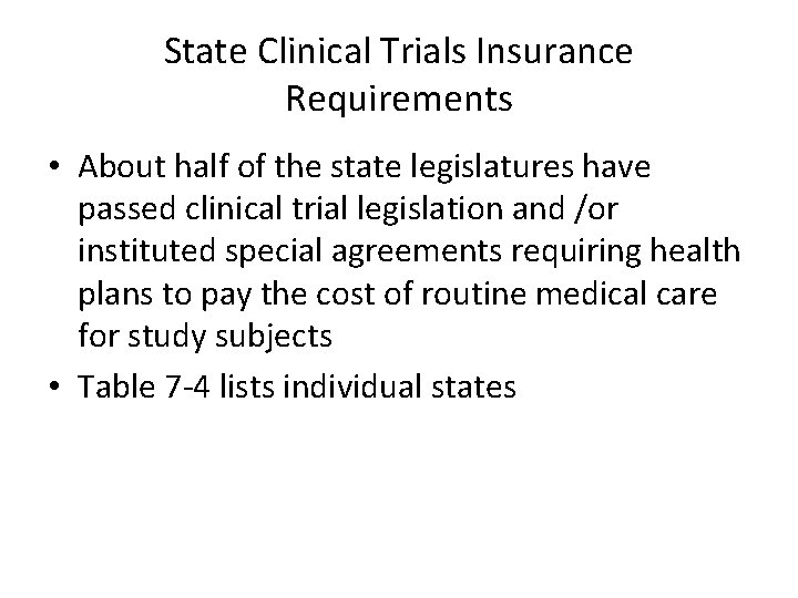 State Clinical Trials Insurance Requirements • About half of the state legislatures have passed State Clinical Trials Insurance Requirements • About half of the state legislatures have passed