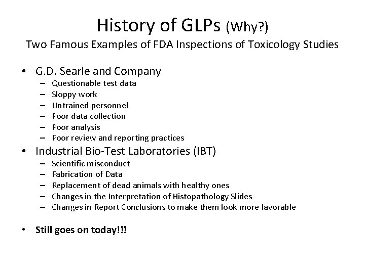 History of GLPs (Why? ) Two Famous Examples of FDA Inspections of Toxicology Studies History of GLPs (Why? ) Two Famous Examples of FDA Inspections of Toxicology Studies