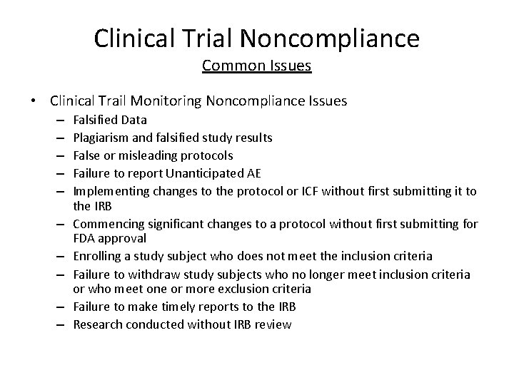 Clinical Trial Noncompliance Common Issues • Clinical Trail Monitoring Noncompliance Issues – – – Clinical Trial Noncompliance Common Issues • Clinical Trail Monitoring Noncompliance Issues – – –