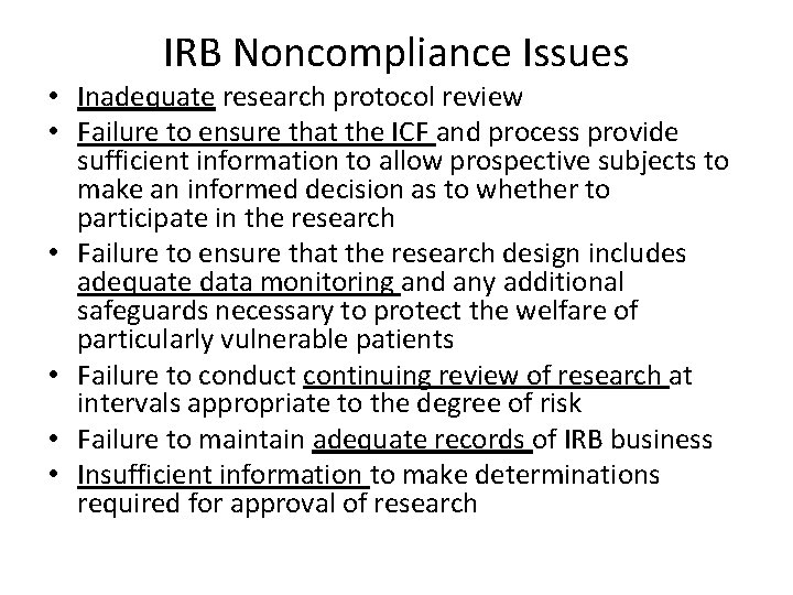 IRB Noncompliance Issues • Inadequate research protocol review • Failure to ensure that the IRB Noncompliance Issues • Inadequate research protocol review • Failure to ensure that the