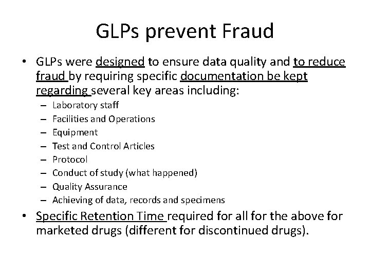 GLPs prevent Fraud • GLPs were designed to ensure data quality and to reduce GLPs prevent Fraud • GLPs were designed to ensure data quality and to reduce