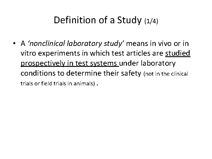 Definition of a Study (1/4) • A ‘nonclinical laboratory study’ means in vivo or Definition of a Study (1/4) • A ‘nonclinical laboratory study’ means in vivo or