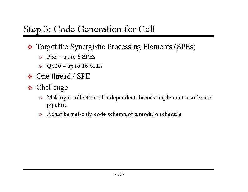 Step 3: Code Generation for Cell v Target the Synergistic Processing Elements (SPEs) »