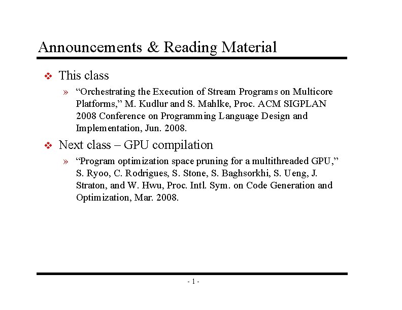 Announcements & Reading Material v This class » “Orchestrating the Execution of Stream Programs