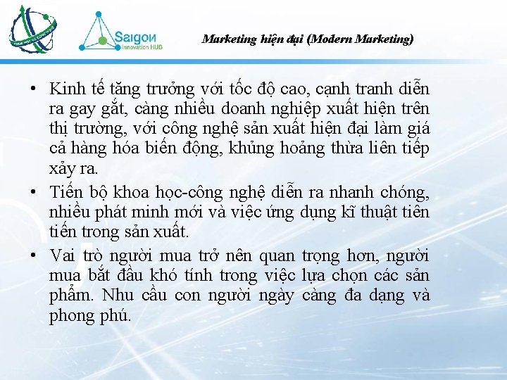 Marketing hiện đại (Modern Marketing) • Kinh tế tăng trưởng với tốc độ cao,