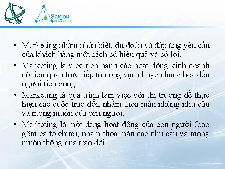  • Marketing nhằm nhận biết, dự đoán và đáp ứng yêu cầu của