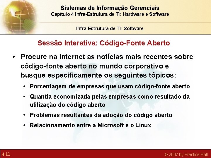 Sistemas de Informação Gerenciais Capítulo 4 Infra-Estrutura de TI: Hardware e Software Infra-Estrutura de