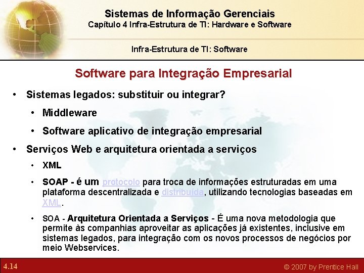 Sistemas de Informação Gerenciais Capítulo 4 Infra-Estrutura de TI: Hardware e Software Infra-Estrutura de