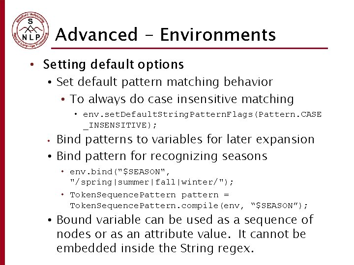 Advanced - Environments • Setting default options • Set default pattern matching behavior •