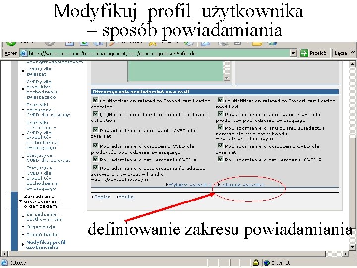 Modyfikuj profil użytkownika – sposób powiadamiania definiowanie zakresu powiadamiania Modyfikuj profil użytkownika – sposób powiadamiania definiowanie zakresu powiadamiania